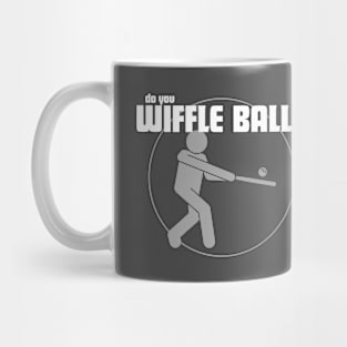 Do You Wiffle Ball? Mug